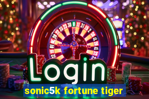 sonic5k fortune tiger